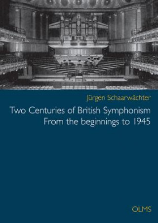 Kniha Two Centuries of British Symphonism Jurgen Schaarwachter