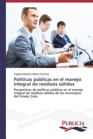 Könyv Politicas publicas en el manejo integral de residuos solidos Abreu Chirinos Argelio Hipolito
