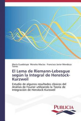 Libro Lema de Riemann-Lebesgue segun la Integral de Henstock-Kurzweil Mendoza Torres Francisco Javier