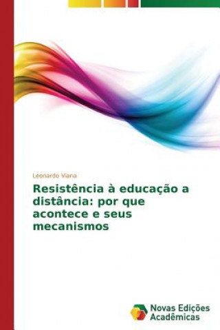 Książka Resistencia a educacao a distancia Viana Leonardo