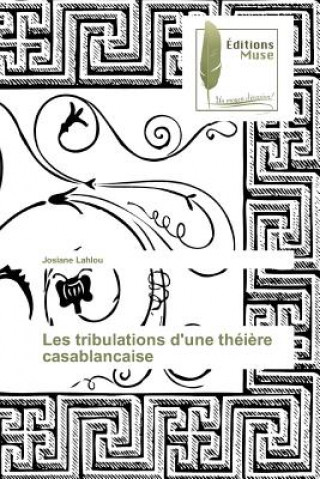 Livre Les tribulations d'une theiere casablancaise Lahlou Josiane