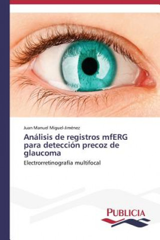 Kniha Analisis de registros mfERG para deteccion precoz de glaucoma Miguel-Jimenez Juan Manuel