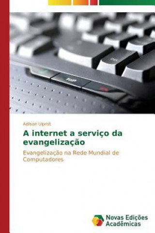 Kniha internet a servico da evangelizacao Ulprist Adilson