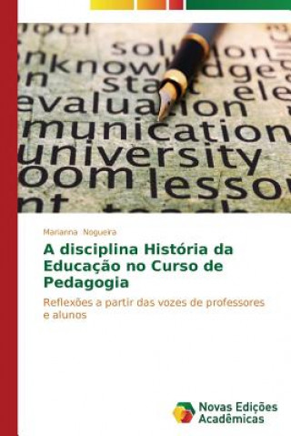 Kniha disciplina Historia da Educacao no Curso de Pedagogia Nogueira Marianna