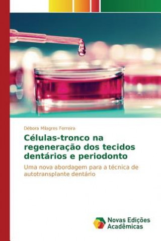 Carte Celulas-tronco na regeneracao dos tecidos dentarios e periodonto Milagres Ferreira Debora