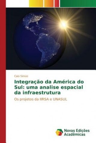 Książka Integracao da America do Sul Simas Caio