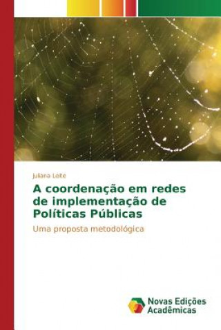 Книга coordenacao em redes de implementacao de Politicas Publicas Leite Juliana