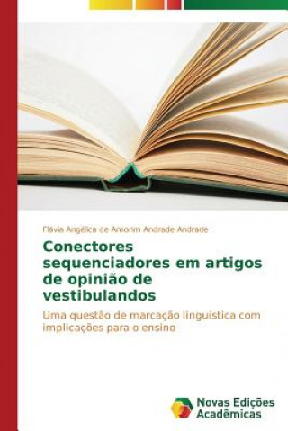 Książka Conectores sequenciadores em artigos de opiniao de vestibulandos Andrade Flavia Angelica De Amorim Andr