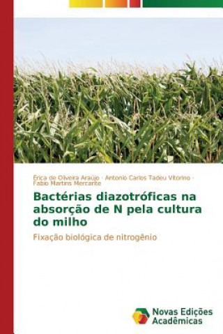 Knjiga Bacterias diazotroficas na absorcao de N pela cultura do milho Mercante Fabio Martins