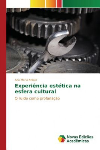 Book Experiencia estetica na esfera cultural Araujo Ana Maria