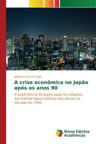 Knjiga crise economica no Japao apos os anos 90 D.M. Souza