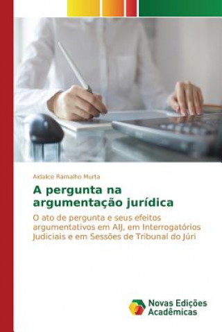 Könyv pergunta na argumentacao juridica Ramalho Murta Aidalice