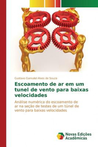 Kniha Escoamento de ar em um tunel de vento para baixas velocidades Gamaliel Alves De Souza Gustavo
