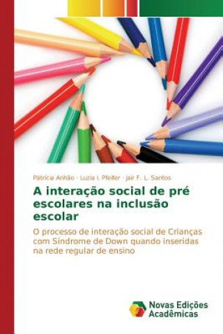 Knjiga interacao social de pre escolares na inclusao escolar Santos Jair F L