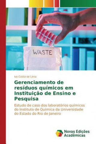 Kniha Gerenciamento de residuos quimicos em Instituicao de Ensino e Pesquisa Costa De Lima Ivo