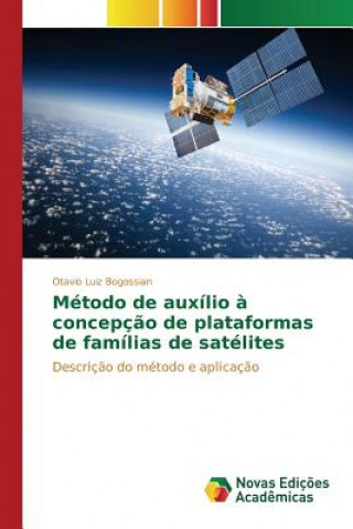 Kniha Metodo de auxilio a concepcao de plataformas de familias de satelites Bogossian Otavio Luiz