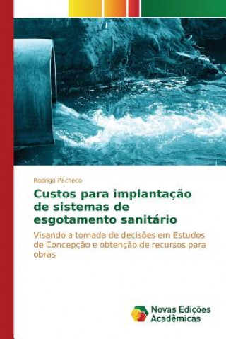 Kniha Custos para implantacao de sistemas de esgotamento sanitario Pacheco Rodrigo