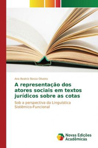Kniha representacao dos atores sociais em textos juridicos sobre as cotas Oliveira Ana Beatriz Bessa