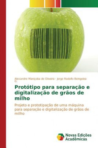 Kniha Prototipo para separacao e digitalizacao de graos de milho Beingolea G Jorge Rodolfo