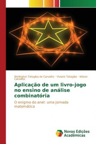 Книга Aplicacao de um livro-jogo no ensino de analise combinatoria Tatagiba De Carvalho Wellington