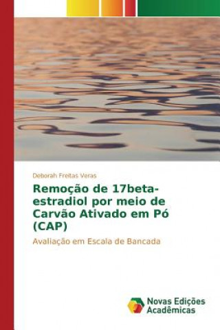 Kniha Remocao de 17beta-estradiol por meio de Carvao Ativado em Po (CAP) Veras Deborah Freitas