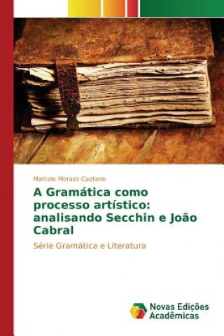 Könyv Gramatica como processo artistico Moraes Caetano Marcelo