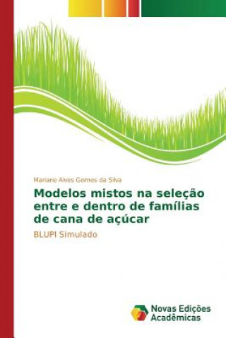 Kniha Modelos mistos na selecao entre e dentro de familias de cana de acucar Alves Gomes Da Silva Mariane