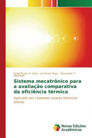 Könyv Sistema mecatronico para a avaliacao comparativa da eficiencia termica Machado Alexandre T