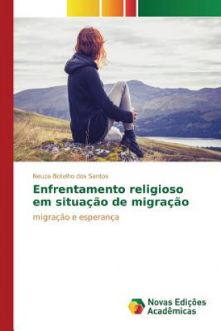 Книга Enfrentamento religioso em situacao de migracao Santos Neuza Botelho Dos