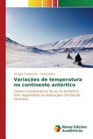 Libro Variacoes de temperatura no continente antartico Lindemann Douglas