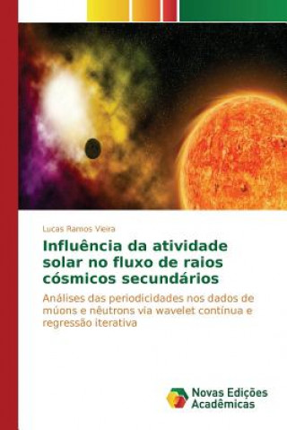 Buch Influencia da atividade solar no fluxo de raios cosmicos secundarios Ramos Vieira Lucas