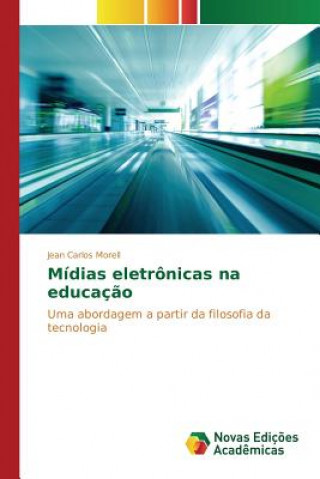 Knjiga Midias eletronicas na educacao Morell Jean Carlos