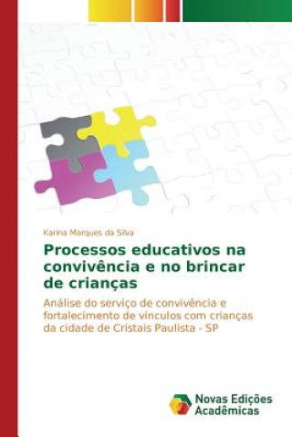 Knjiga Processos educativos na convivencia e no brincar de criancas Marques Da Silva Karina