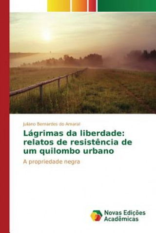 Книга Lagrimas da liberdade Bernardes Do Amaral Juliano