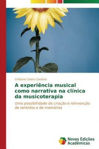 Knjiga experiencia musical como narrativa na clinica da musicoterapia Celano Cordeiro Cristiane