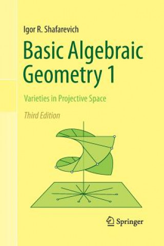Könyv Basic Algebraic Geometry 1 Igor R Shafarevich