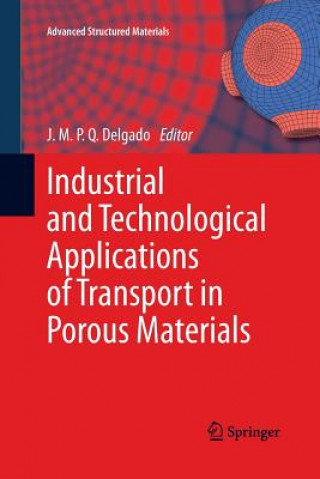 Knjiga Industrial and Technological Applications of Transport in Porous Materials J. M. P. Q. Delgado