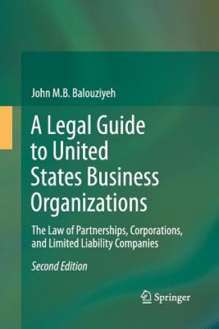 Carte Legal Guide to United States Business Organizations John M B Balouziyeh