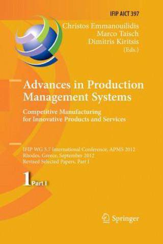 Carte Advances in Production Management Systems. Competitive Manufacturing for Innovative Products and Services Christos Emmanouilidis