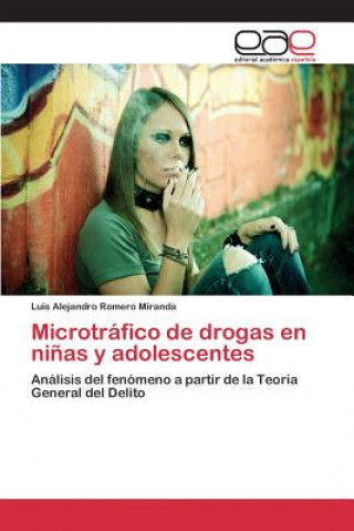 Книга Microtrafico de drogas en ninas y adolescentes Romero Miranda Luis Alejandro