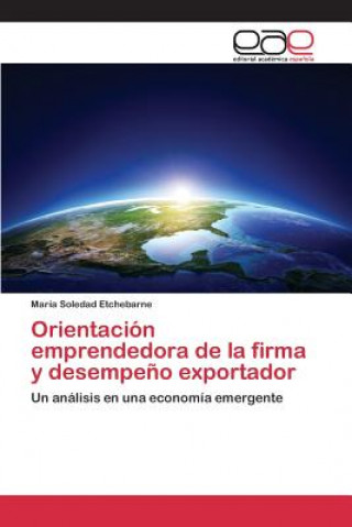 Knjiga Orientacion emprendedora de la firma y desempeno exportador Etchebarne Maria Soledad