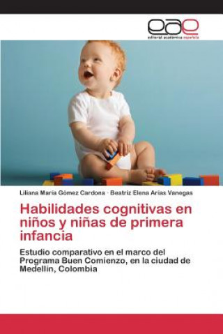 Книга Habilidades cognitivas en ninos y ninas de primera infancia Gomez Cardona Liliana Maria