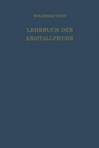 Kniha Lehrbuch der Kristallphysik (mit Ausschluss der Kristalloptik) Woldemar Voigt