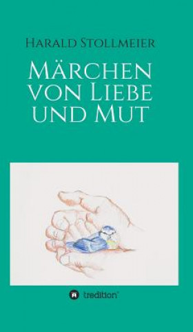 Buch Marchen von Liebe und Mut Harald Stollmeier