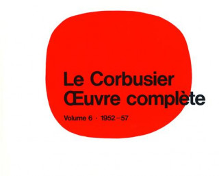 Carte Corbusier - OEuvre complete Volume 6: 1952-1957 Willy Boesiger