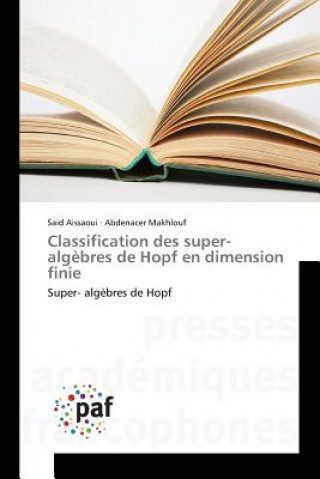 Kniha Classification des super-algebres de Hopf en dimension finie Aissaoui Said