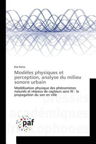 Knjiga Modeles Physiques Et Perception, Analyse Du Milieu Sonore Urbain Keita Eloi