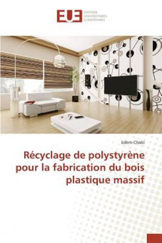 Livre Recyclage de Polystyrene Pour La Fabrication Du Bois Plastique Massif Chabi Edem