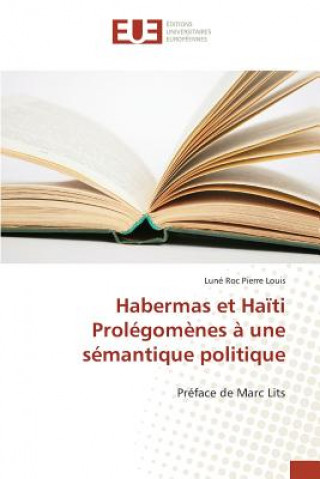 Libro Habermas et Haiti Prolegomenes a une semantique politique Pierre Louis Lune Roc