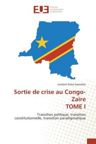 Kniha Sortie de crise au Congo-Zaire TOME I Eloko Basombo Lambert
